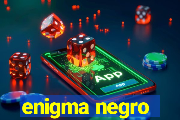 enigma negro